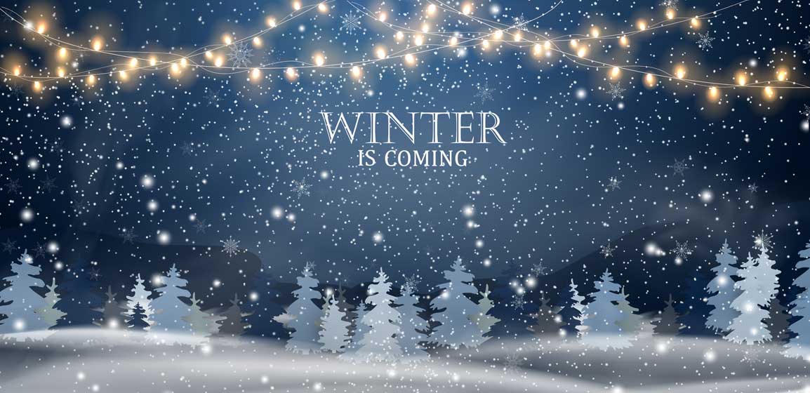 Winter is Coming! 